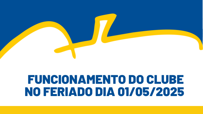 Funcionamento do clube no feriado 01/05/2025