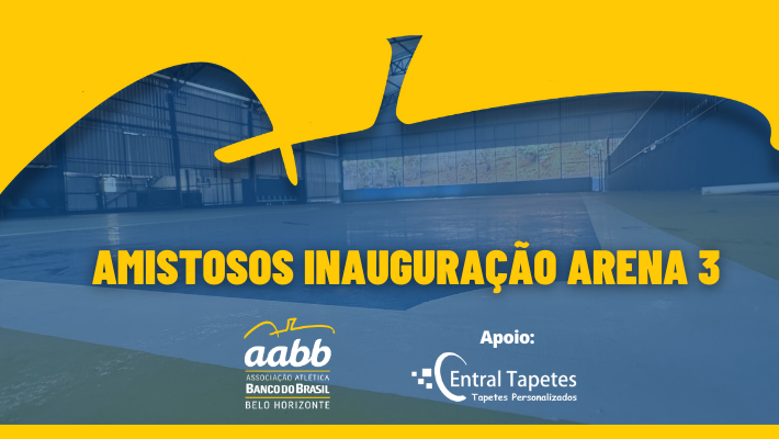 AMISTOSOS INAUGURAÇÃO ARENA 3