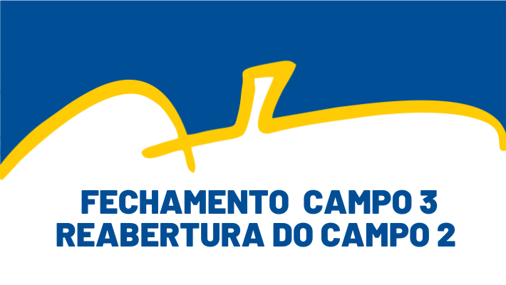 FECHAMENTO CAMPO 3 E REABERTURA DO CAMPO 2 - 03/09/2025