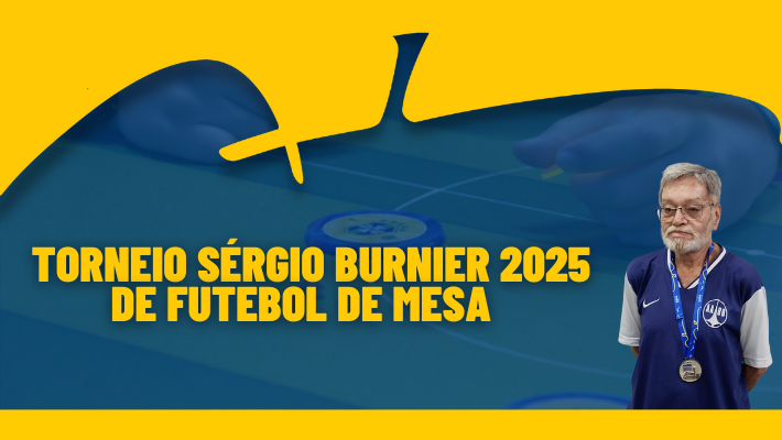 TORNEIO SÉRGIO BURNIER 2025 DE FUTEBOL DE MESA