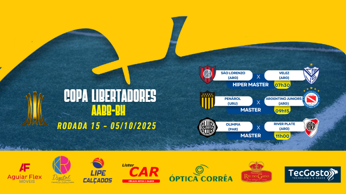 COPA LIBERTADORES AABB-BH  Rodada 15 - DOMINGO 05/10/2025 