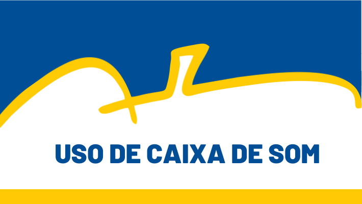 USO DE CAIXA DE SOM