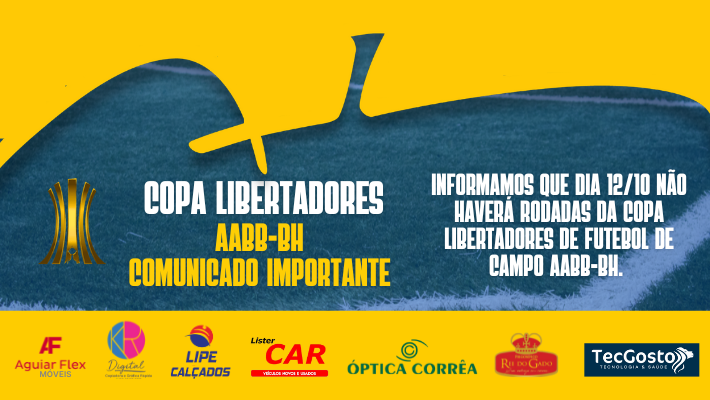 COMUNICADO IMPORTANTE – COPA LIBERTADORES AABB-BH 