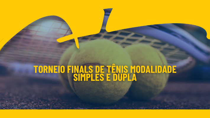  TORNEIO FINALS DE TÊNIS – MODALIDADES SIMPLES E DUPLA (07/11/2025)