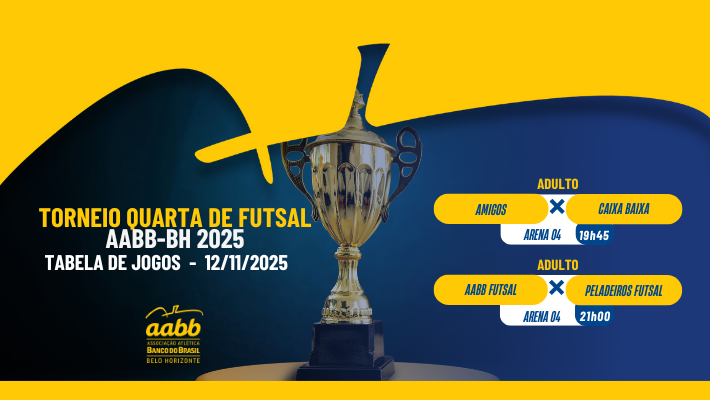 TORNEIO QUARTA DE FUTSAL AABB-BH 2025 - TABELA DE JOGOS - 12/11/2025