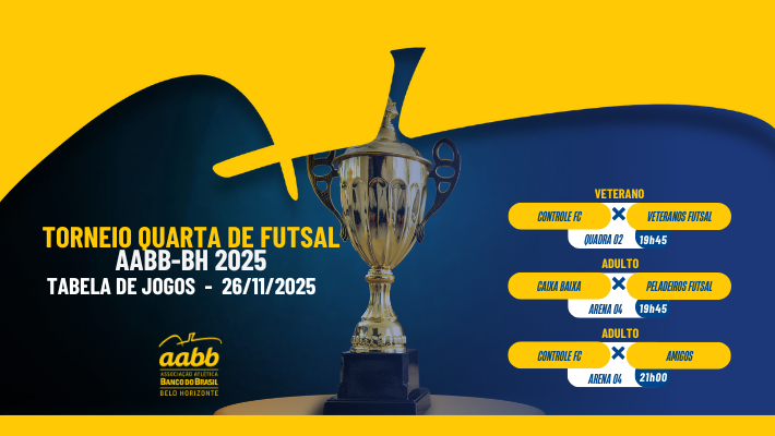 TORNEIO QUARTA DE FUTSAL AABB-BH 2025 - TABELA DE JOGOS - 26/11/2025