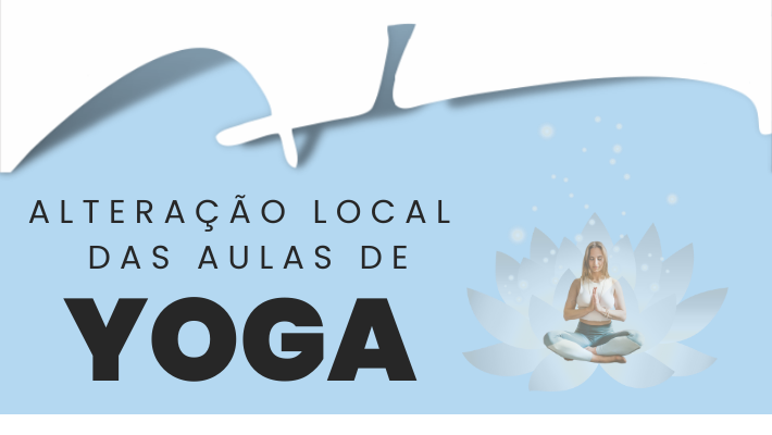 ALTERAÇÃO NO LOCAL DAS AULAS DE YOGA – FINAL DE ANO (29/11/25)