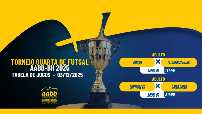 TORNEIO QUARTA DE FUTSAL AABB-BH 2025 - TABELA DE JOGOS - 03/12/2025