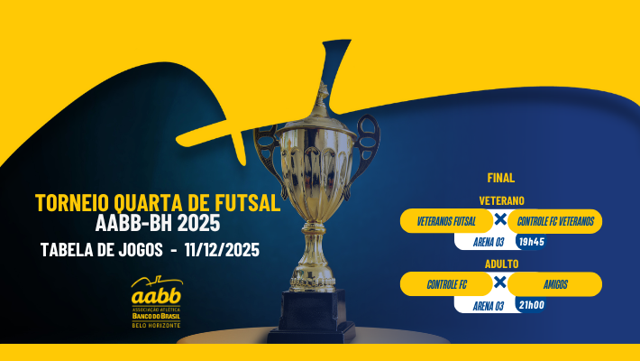 TORNEIO QUARTA DE FUTSAL AABB-BH 2025 - TABELA DE JOGOS - 11/12/2025