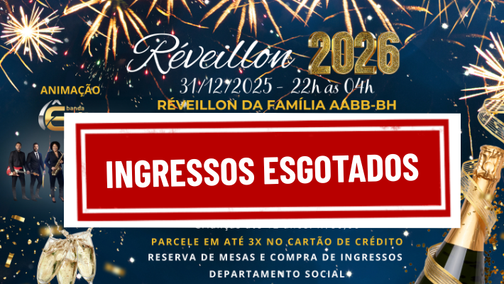 INGRESSOS RÉVEILLON 2026 ESGOTADOS
