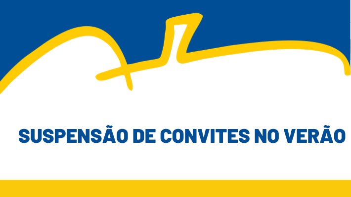 SUSPENSÃO CONVITES NO VERÃO 06/01/2025
