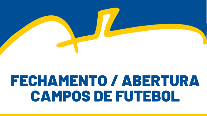 FECHAMENTO / ABERTURA CAMPOS DE FUTEBOL 15/01/26