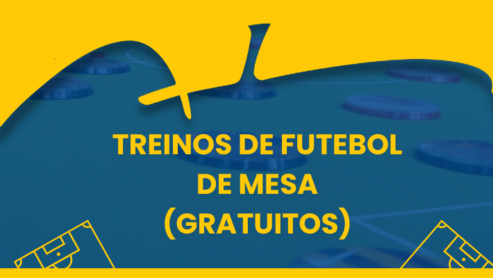 TREINOS DE FUTEBOL DE MESA (Gratuitos) 05/03/26