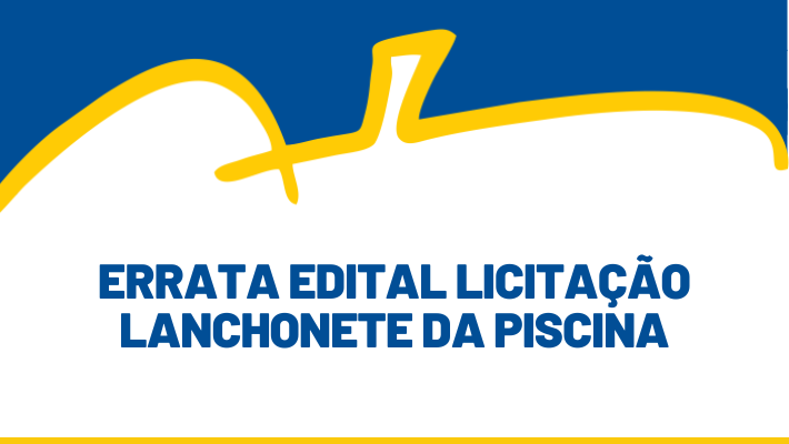 ERRATA EDITAL LICITAÇÃO LANCHONETE DA PISCINA