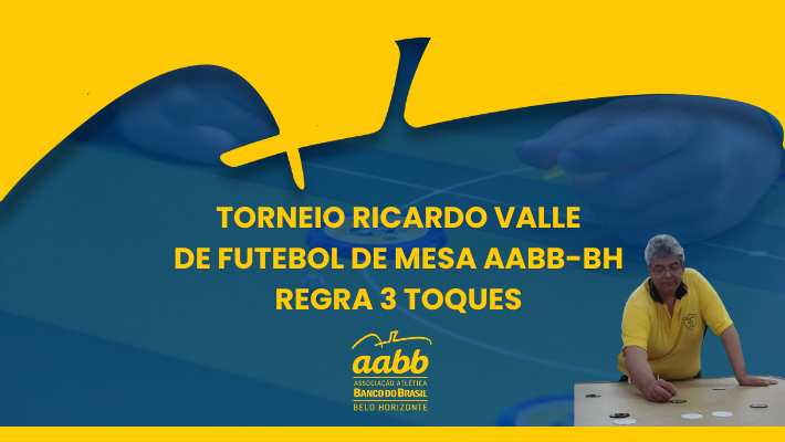 TORNEIO RICARDO VALLE DE FUTEBOL DE MESA AABB-BH REGRA 3 TOQUES (05/02/26)