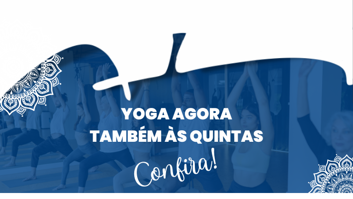 YOGA AGORA TAMBÉM ÀS QUINTAS - CONFIRA! (27/03/26)