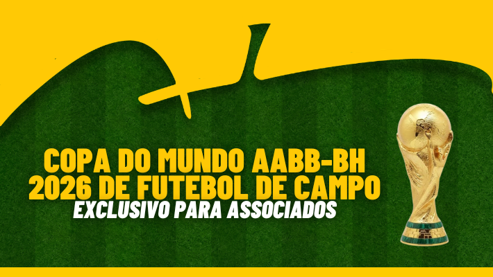 COPA DO MUNDO AABB-BH 2026 DE FUTEBOL DE CAMPO EXCLUSIVO PARA ASSOCIADOS