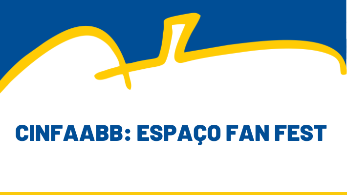 CINFAABB: ESPAÇO FAN FEST