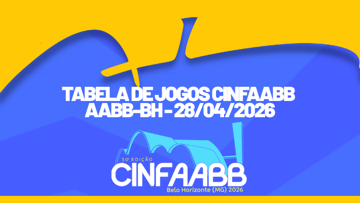 Tabelas de jogos AABB-BH no CINFAABB 28/04/2026