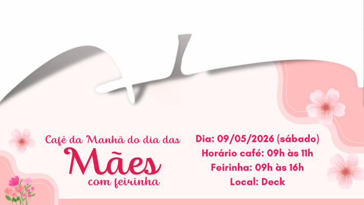 Café da Manhã de Dia das Mães com Feirinha - 08/05/2026