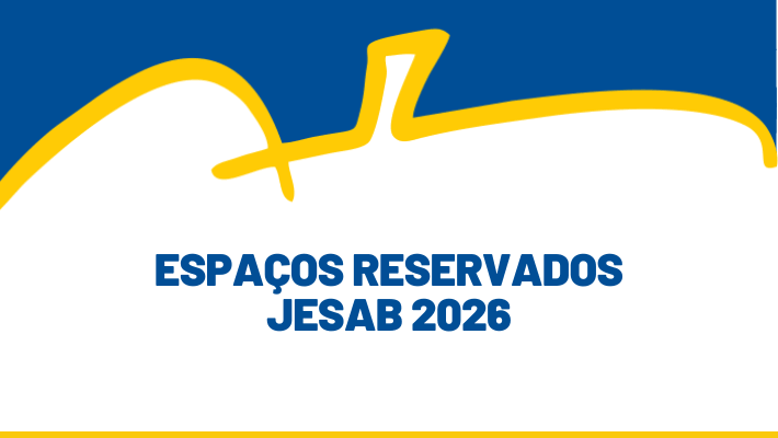 ESPAÇOS RESERVADOS PARA A JESAB 2026