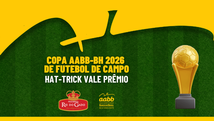 O hat-trick vale prêmio na COPA AABB-BH 2026 – Futebol de Campo!
