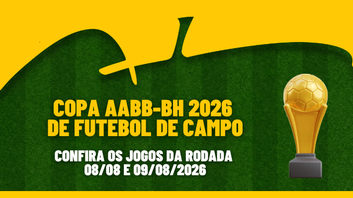 COPA AABB-BH 2026 DE FUTEBOL DE CAMPO Rodada – (08/08/2026 - Sábado e 09/08/2026 - Domingo)