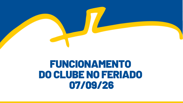 FUNCIONAMENTO DO CLUBE NO FERIADO - 07/09/26