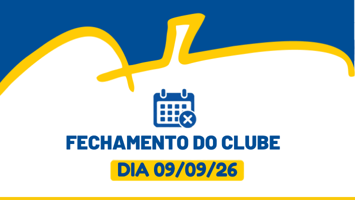 FECHAMENTO DO CLUBE DIA 09/09/26