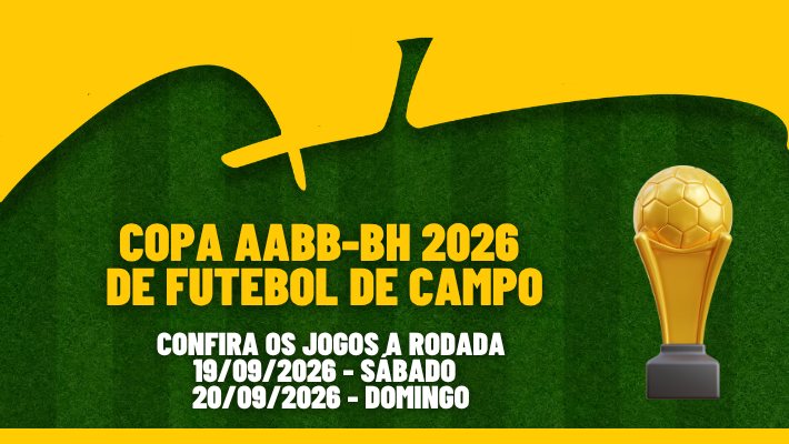 COPA AABB-BH 2026 DE FUTEBOL DE CAMPO Rodada – 19 e 20/09/26